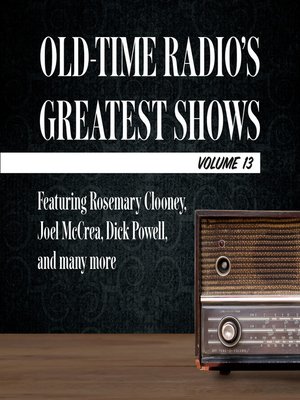 cover image of Old-Time Radio's Greatest Shows, Volume 13
